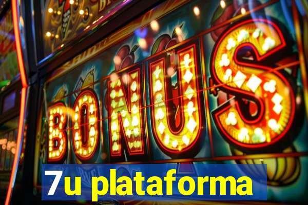 7u plataforma